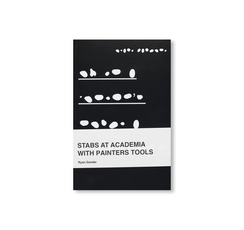 STABS AT ACADEMIA WITH PAINTERS TOOLS by Ryan Gander