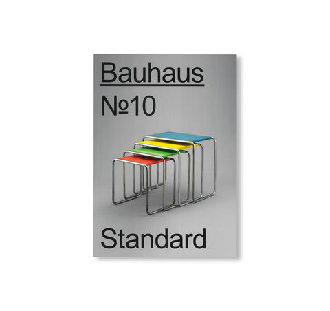 STANDARD - BAUHAUS 10. The Bauhaus Dessau Foundation's Magazine by Stiftung Bauhaus Dessau