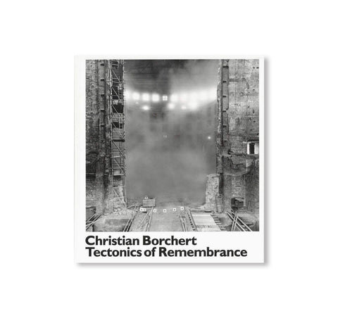 THE TECTONICS OF REMEMBRANCE by Christian Borchert