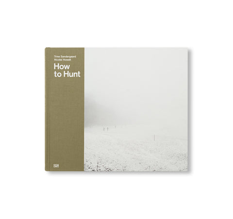 HOW TO HUNT by Trine Søndergaard & Nicolai Howalt