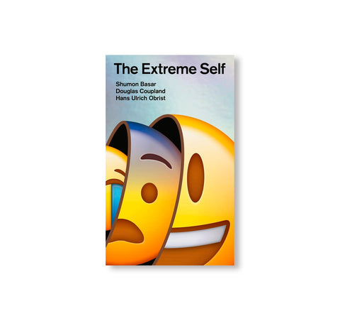 THE EXTREME SELF by Shumon Basar, Douglas Coupland, Hans Ulrich Obrist