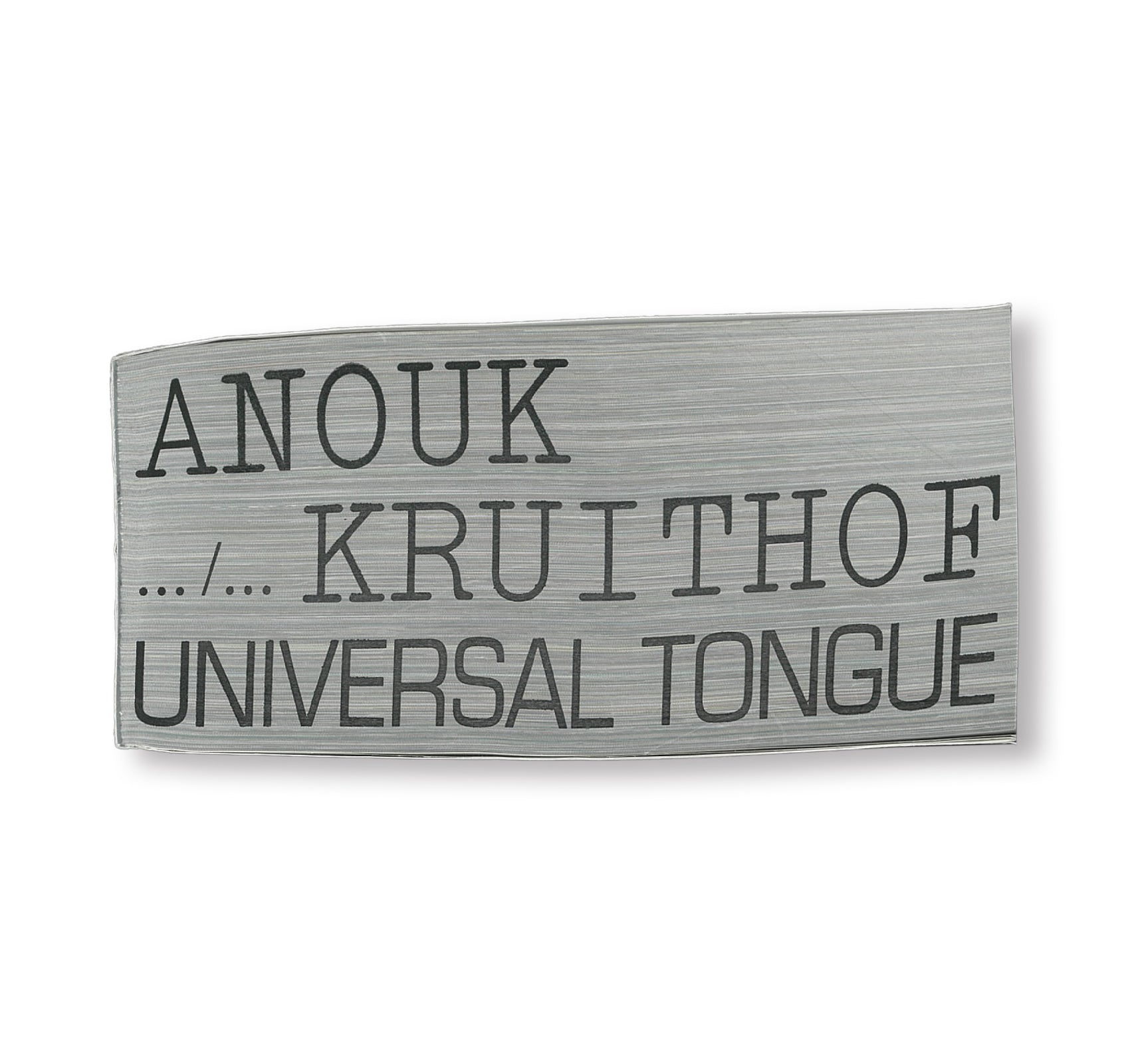 UNIVERSAL TONGUE by Anouk Kruithof